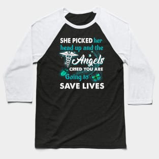 She Picked Her Head Up & The Angles Cried CNA Baseball T-Shirt